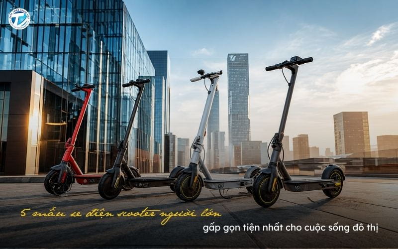 5 Mẫu Xe Điện Scooter Người Lớn Gấp Gọn Tiện Dành Cho Đô Thị